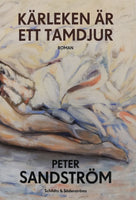 Kärleken är ett tamdjur - Peter Sandström