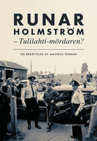 Runar Holmström - Tulilahti-mördaren?